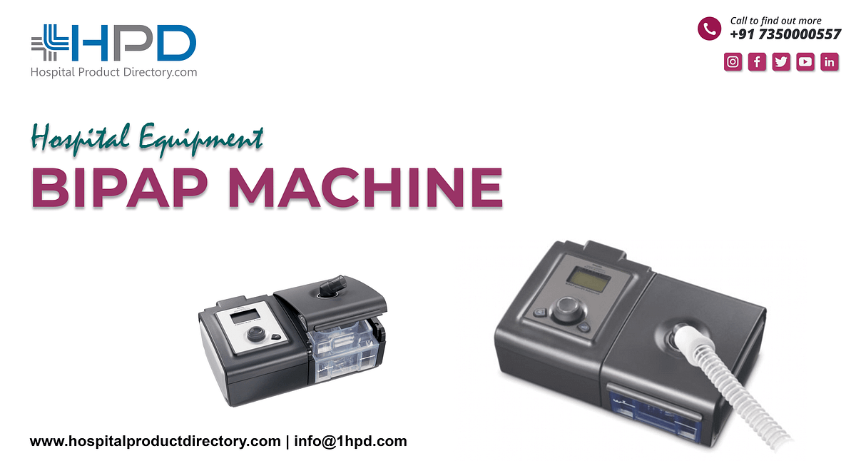 What is a BiPAP Machine — How can use it, its benefits, and what