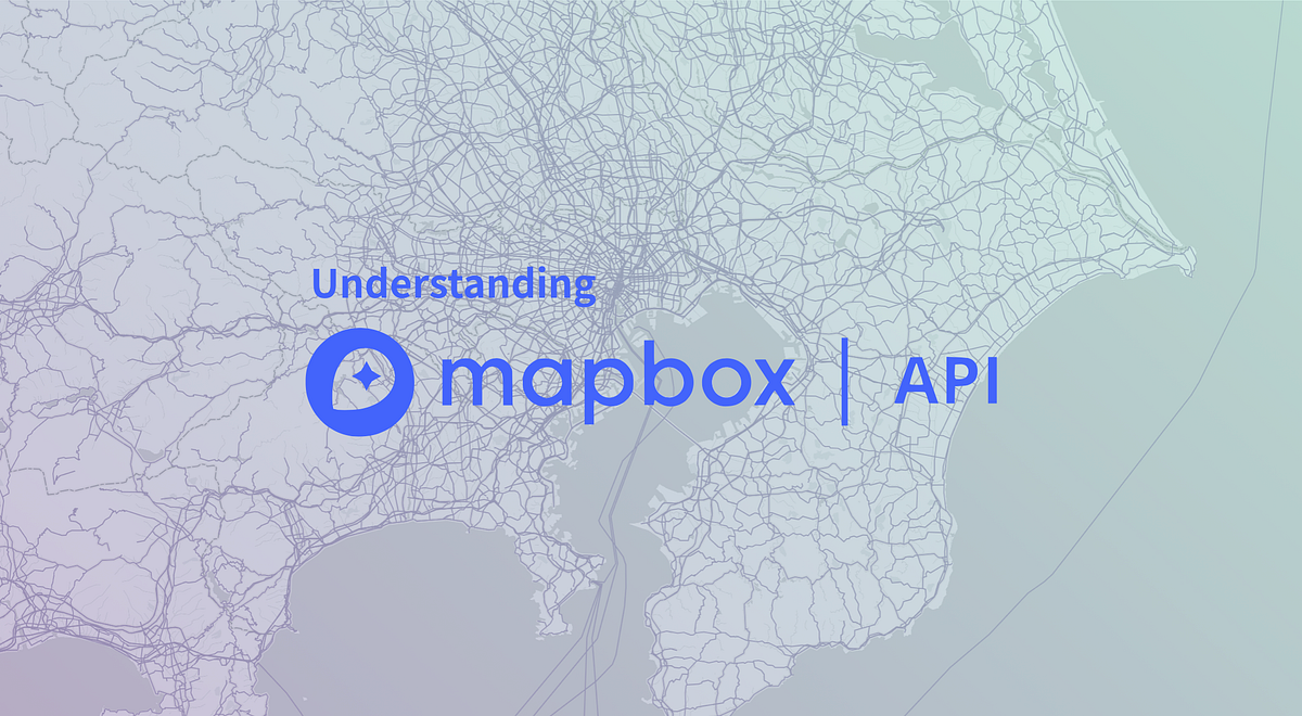 Understand All Mapbox APIs in broad strokes | by Hiroya Kato | Medium