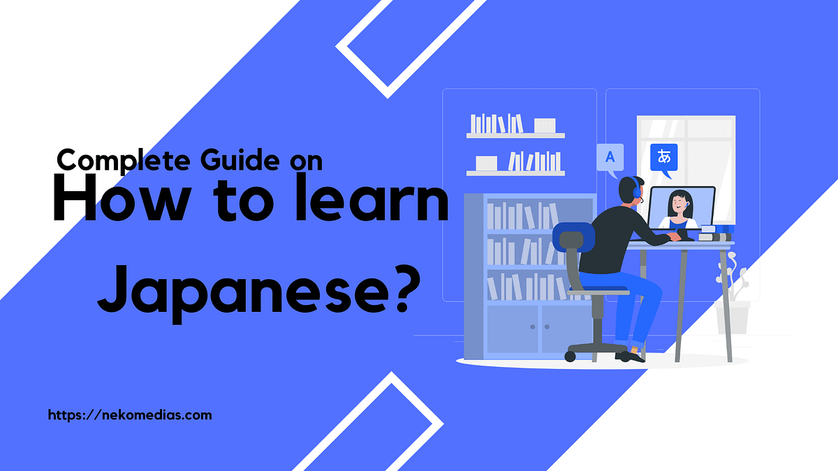 How To Learn Japanese The Best Way? The Ultimate Guide For Beginners 