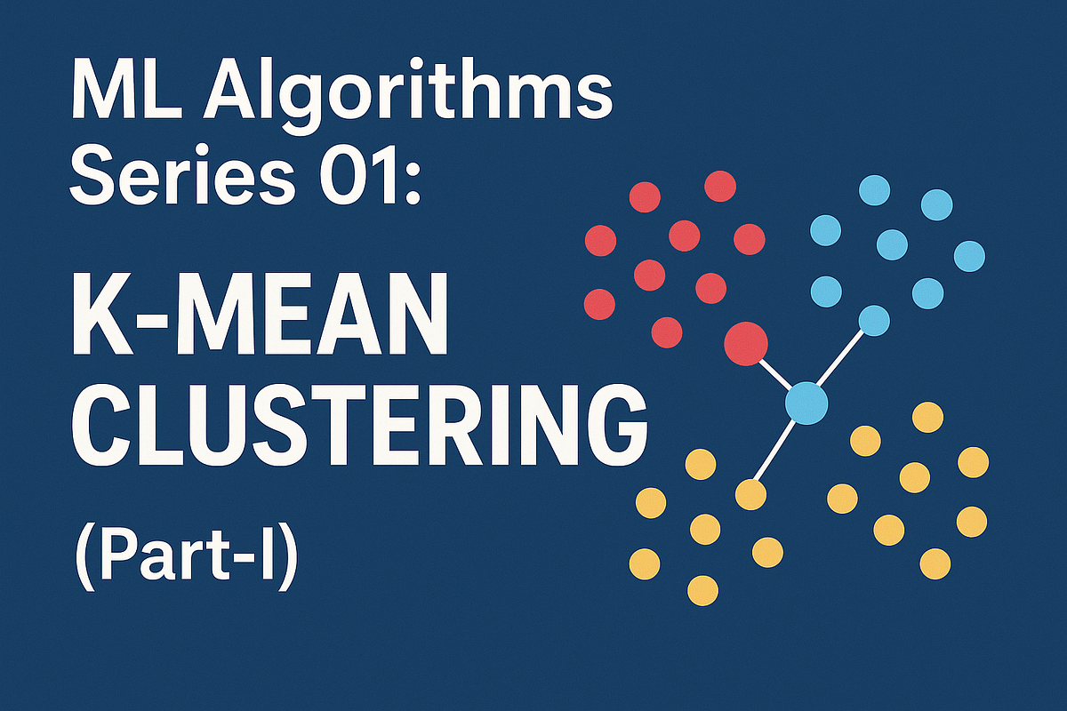 🎯ML Algorithms Series 01: K-Mean Clustering (Part-I) | by SAQUIB ...