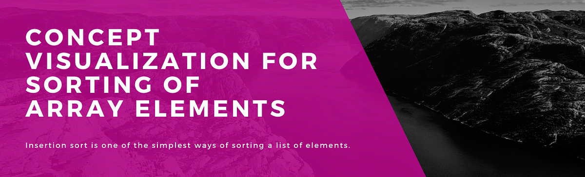 Concept Visualization for sorting of Array elements | by Anisha Swain ...