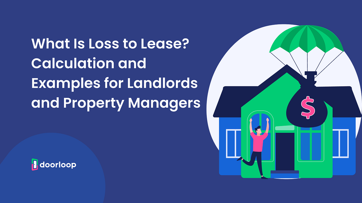 What Is Loss to Lease? Calculation and Examples for Landlords and