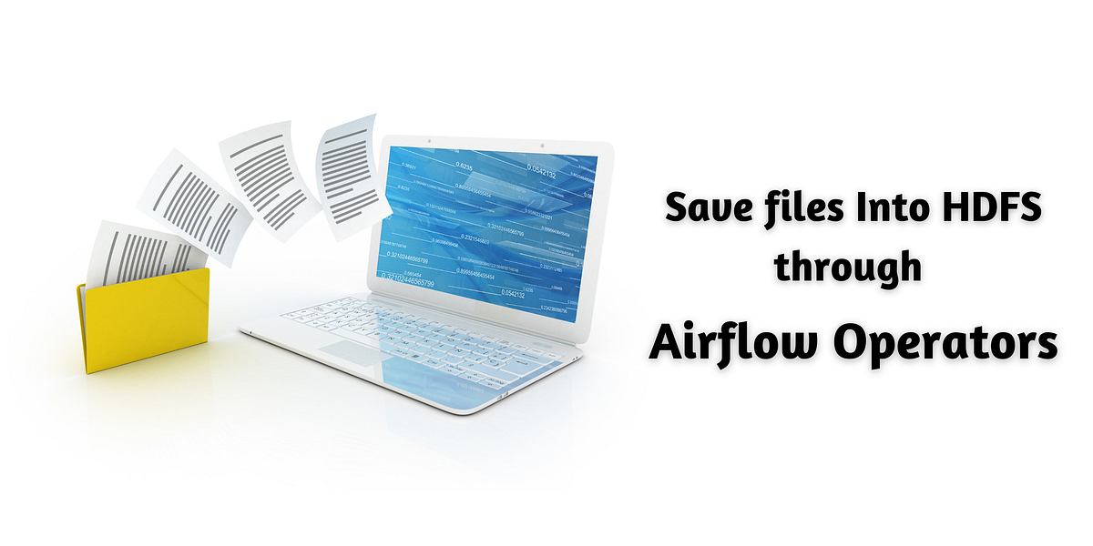 How to Push File into HDFS Using Airflow Operators by Ansam Yousry