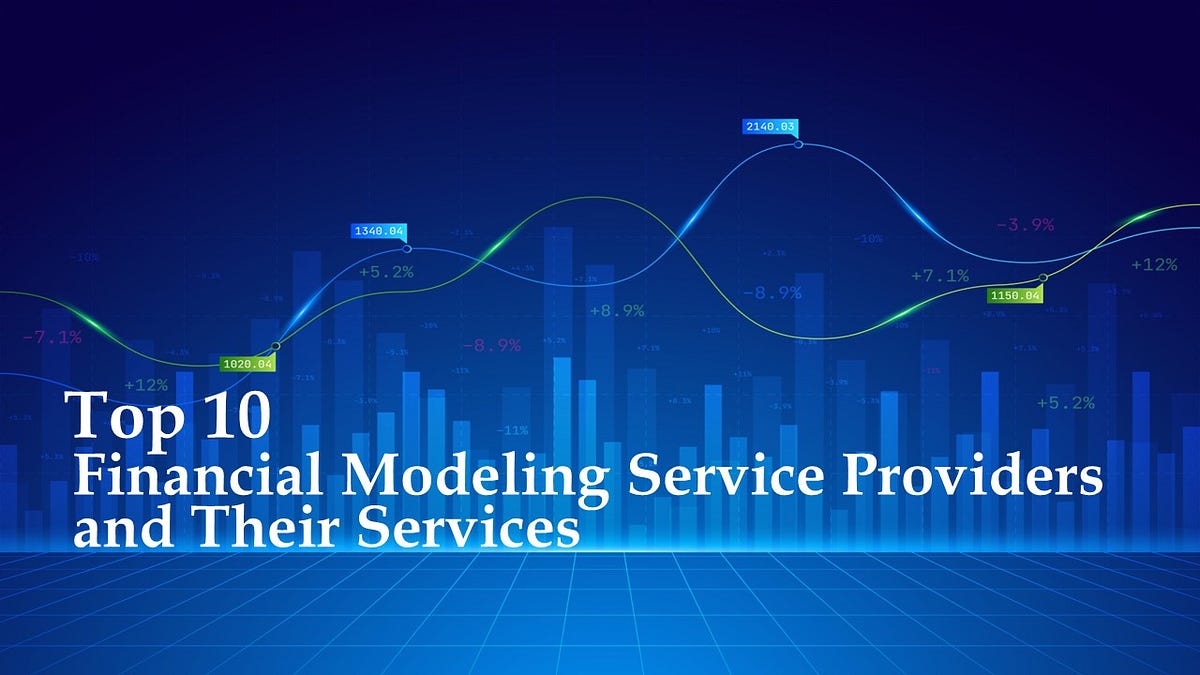 Top 10 Financial Modeling Service Providers and Their Services by