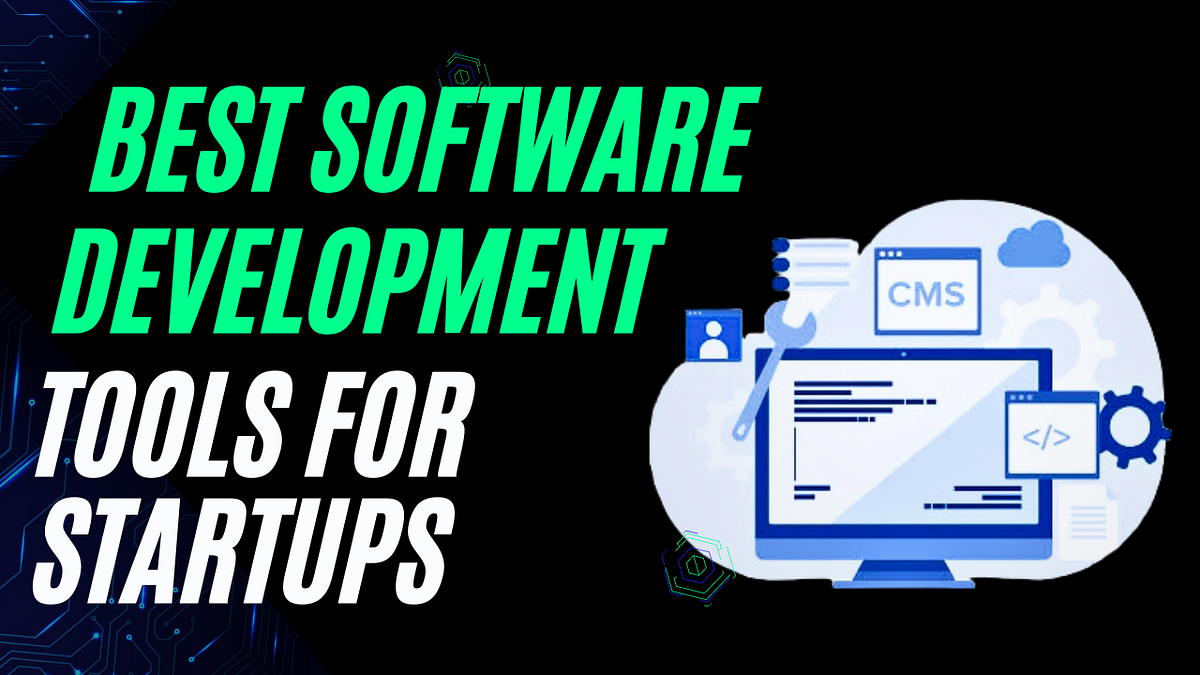Best software development tools for startups | by Techwave | Medium