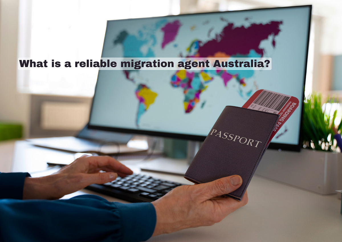 What Is A Reliable Migration Agent Australia By Jkmgroup Oct 2023 Medium