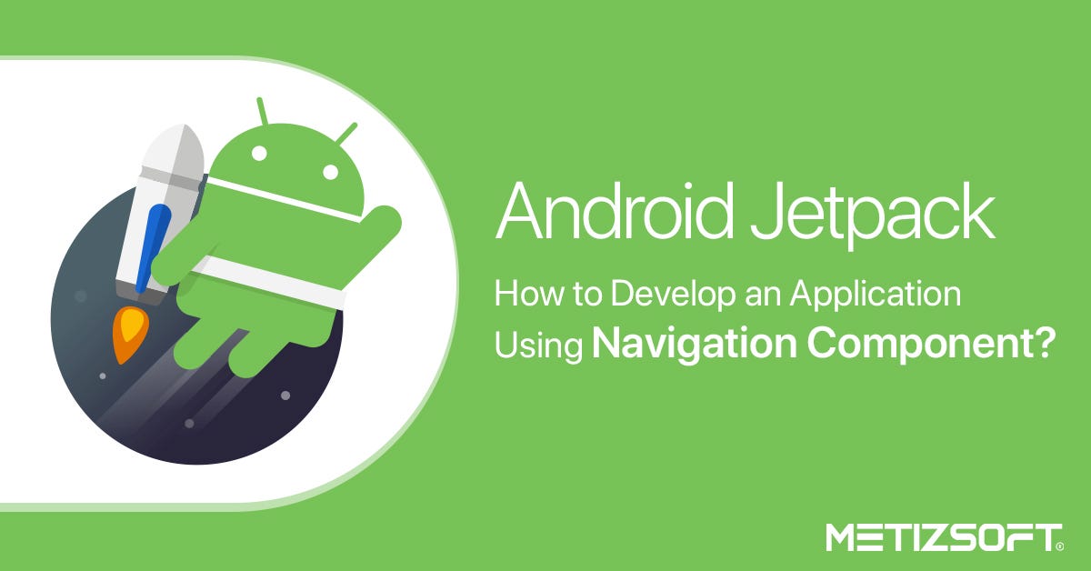 Android navigation component. Jetpack navigation. android jetpack. navigation component android. jetpack compose android.
