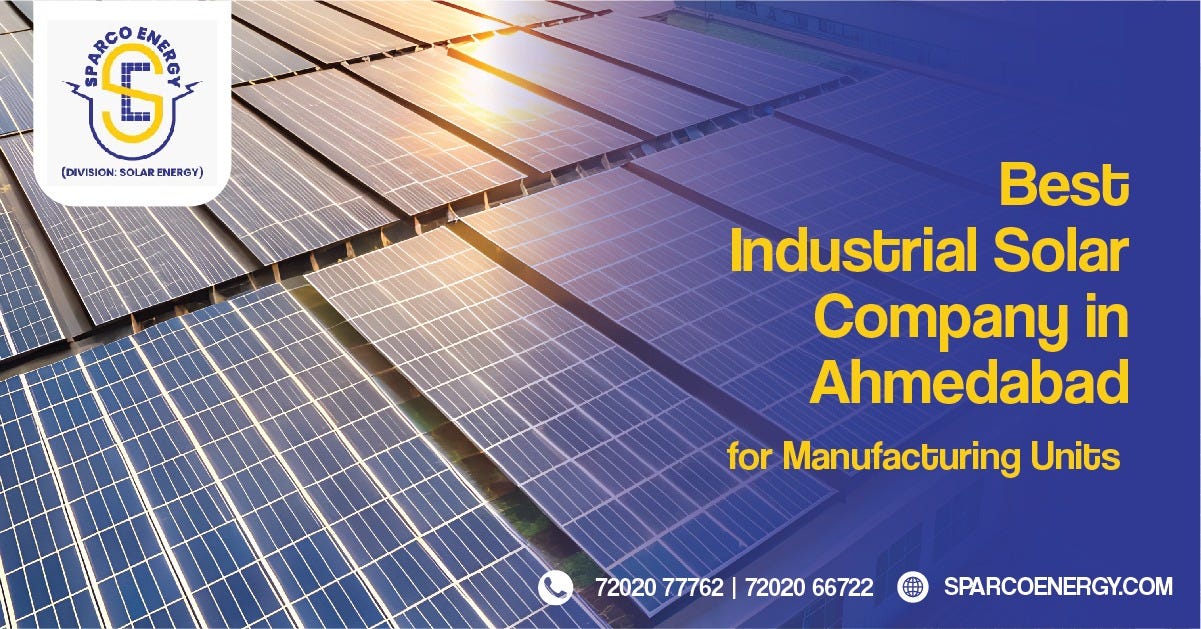 Best Industrial Solar Company in Ahmedabad for Manufacturing Units (Save 70% Power Cost)