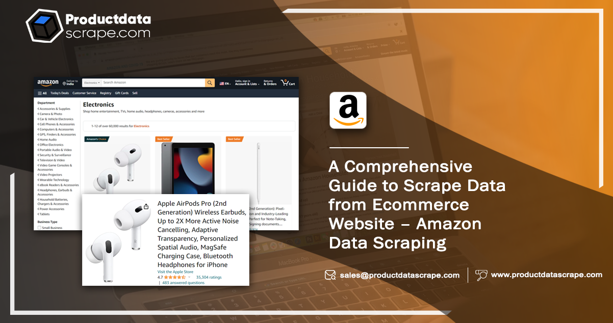 A Comprehensive Guide to Scrape Data from Ecommerce Website — Amazon Data Scraping