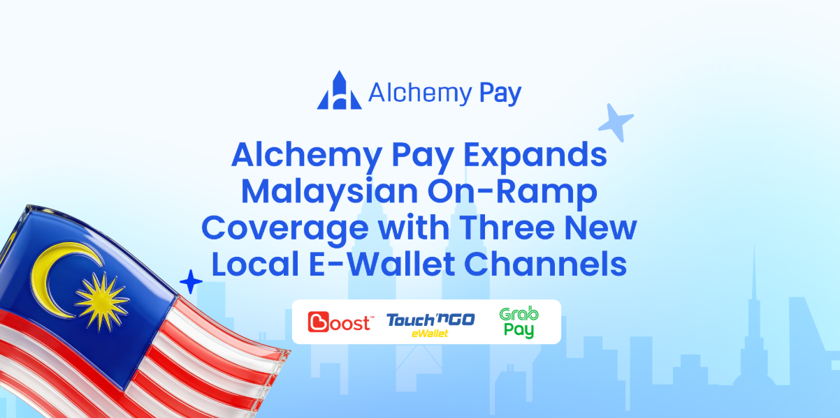 Alchemy Pay Expands Malaysian On-Ramp Coverage with Three New Local E-Wallet Channels