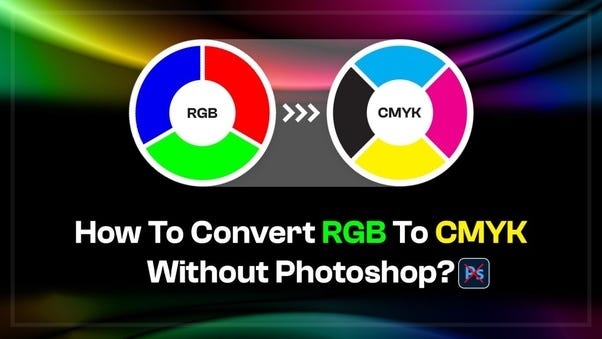 How to Convert Rgb to Cmyk Without Photoshop  