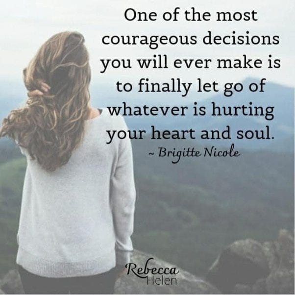 One Of The Most Courageous Decisions You Will Ever Make Is…