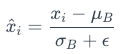 xi is the original value of the feature. μB is the mean of that feature in the mini-batch. σB is the standard deviation of that feature in the mini-batch. ϵ is a small constant to avoid division by zero.