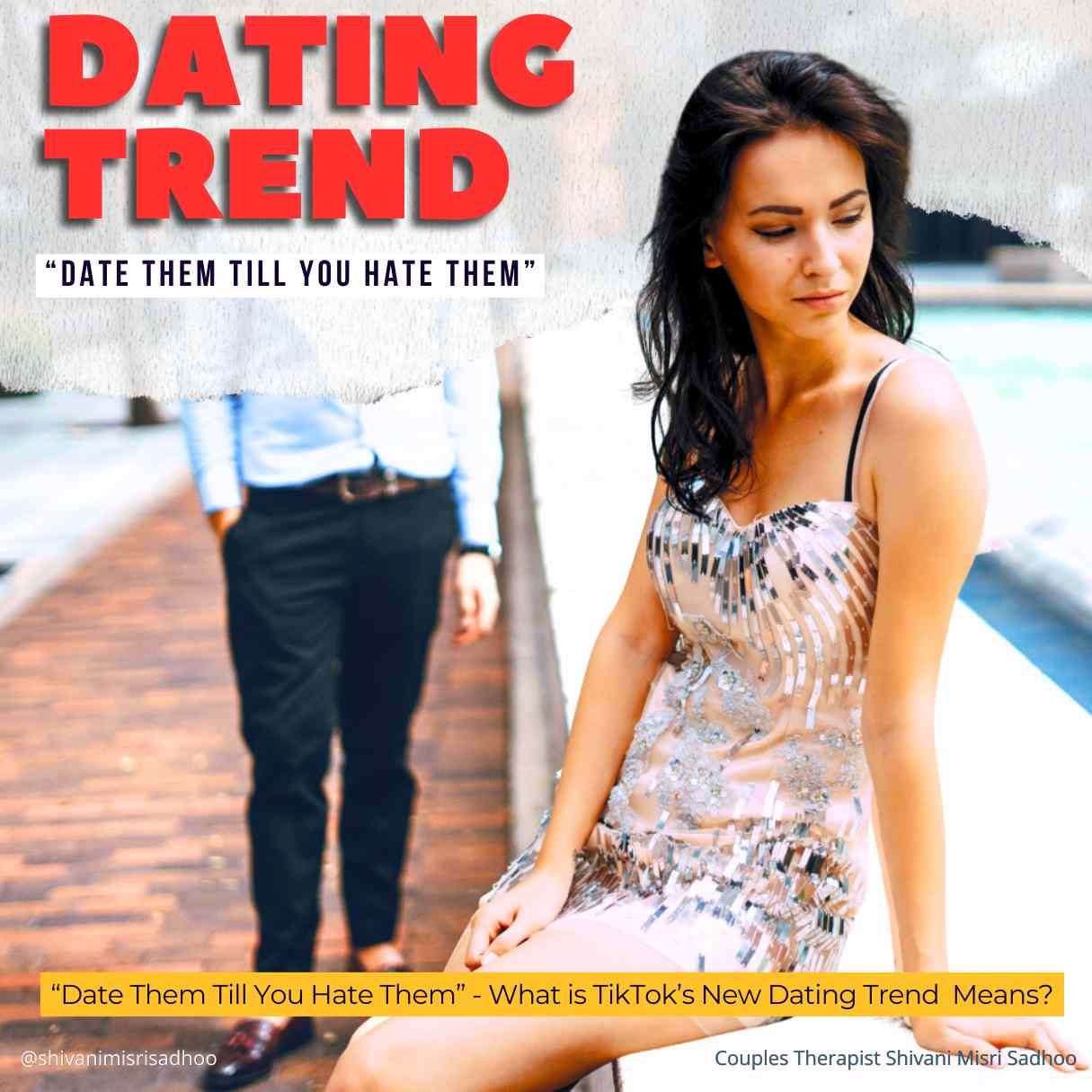 Date Them till You Hate Them” — What is TikTok’s New Dating Trend Means?