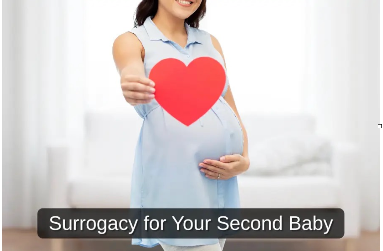 Surrogacy for Your Second Baby: What You Need to Know