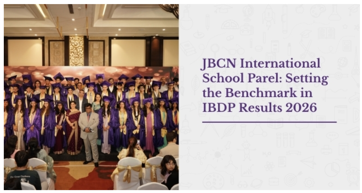 JBCN Parel IBDP Results 2026 | Top IB School in Mumbai