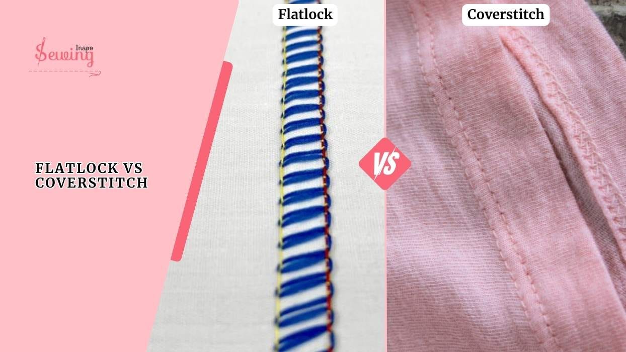 Flatlock Vs Coverstitch Key Difference
