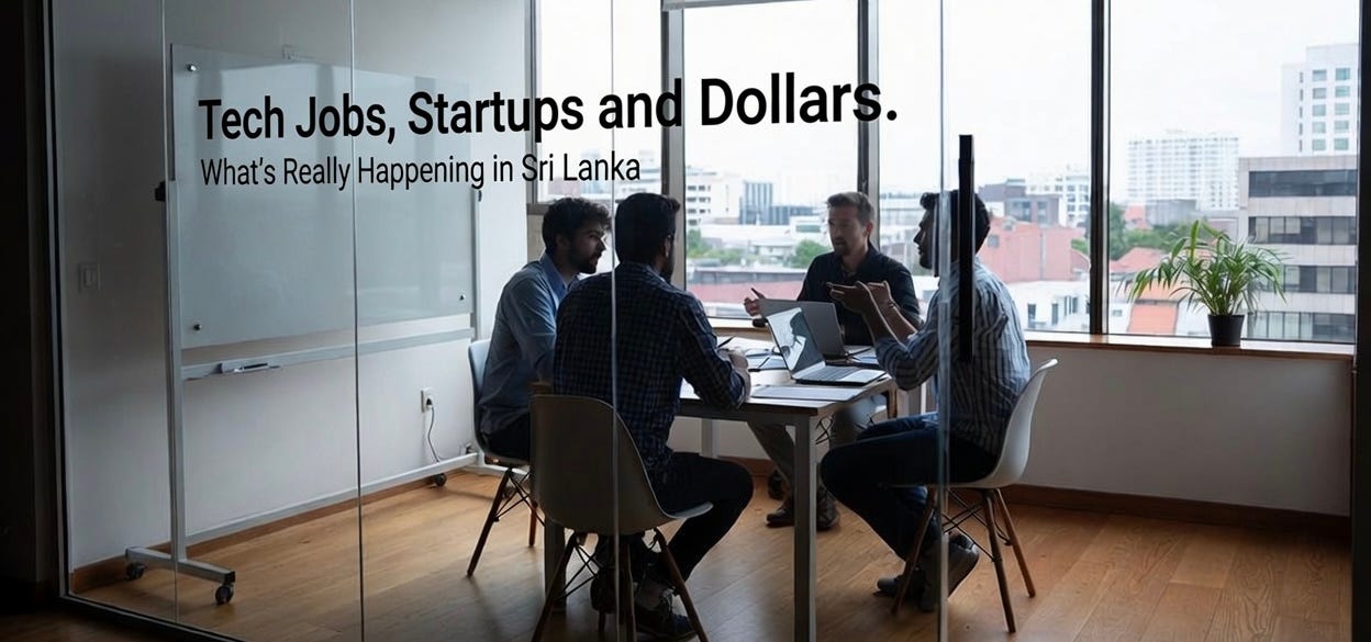 Tech Jobs, Startups and Dollars. What’s Really Happening in Sri Lanka