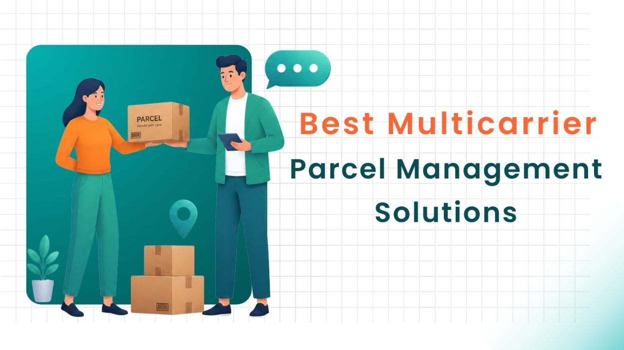 Best Multicarrier Parcel Management Solutions