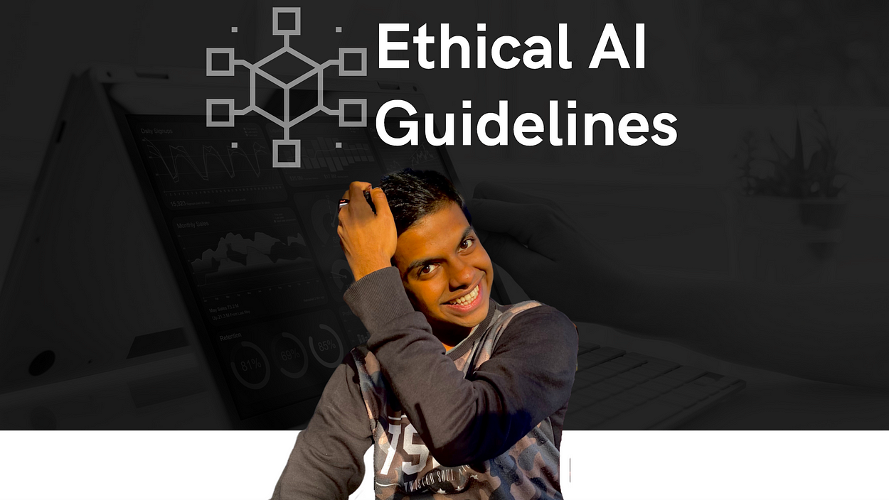 If You Are A Data Scientist, You Need To Know About Ethical AI Guidelines