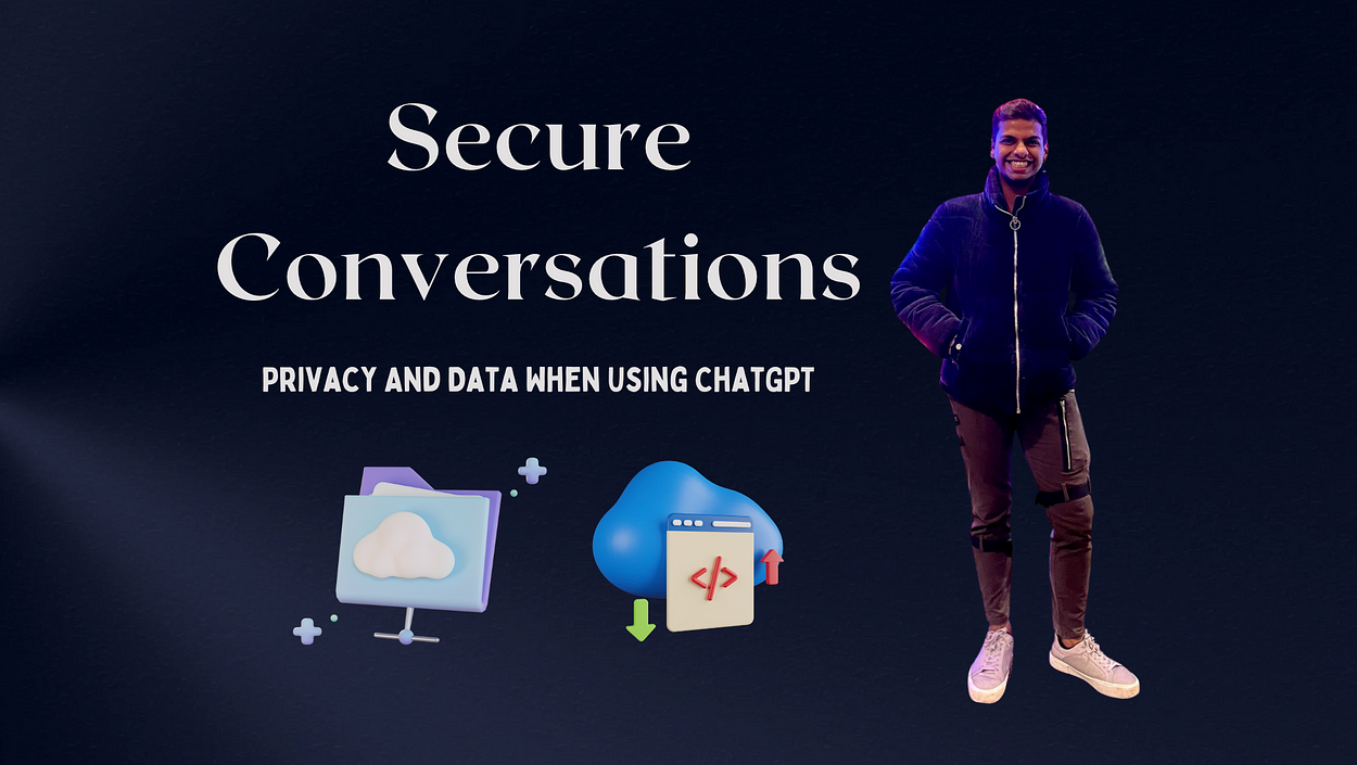 Secure Conversations: Protecting Privacy And Data When Using ChatGPT 🛡️