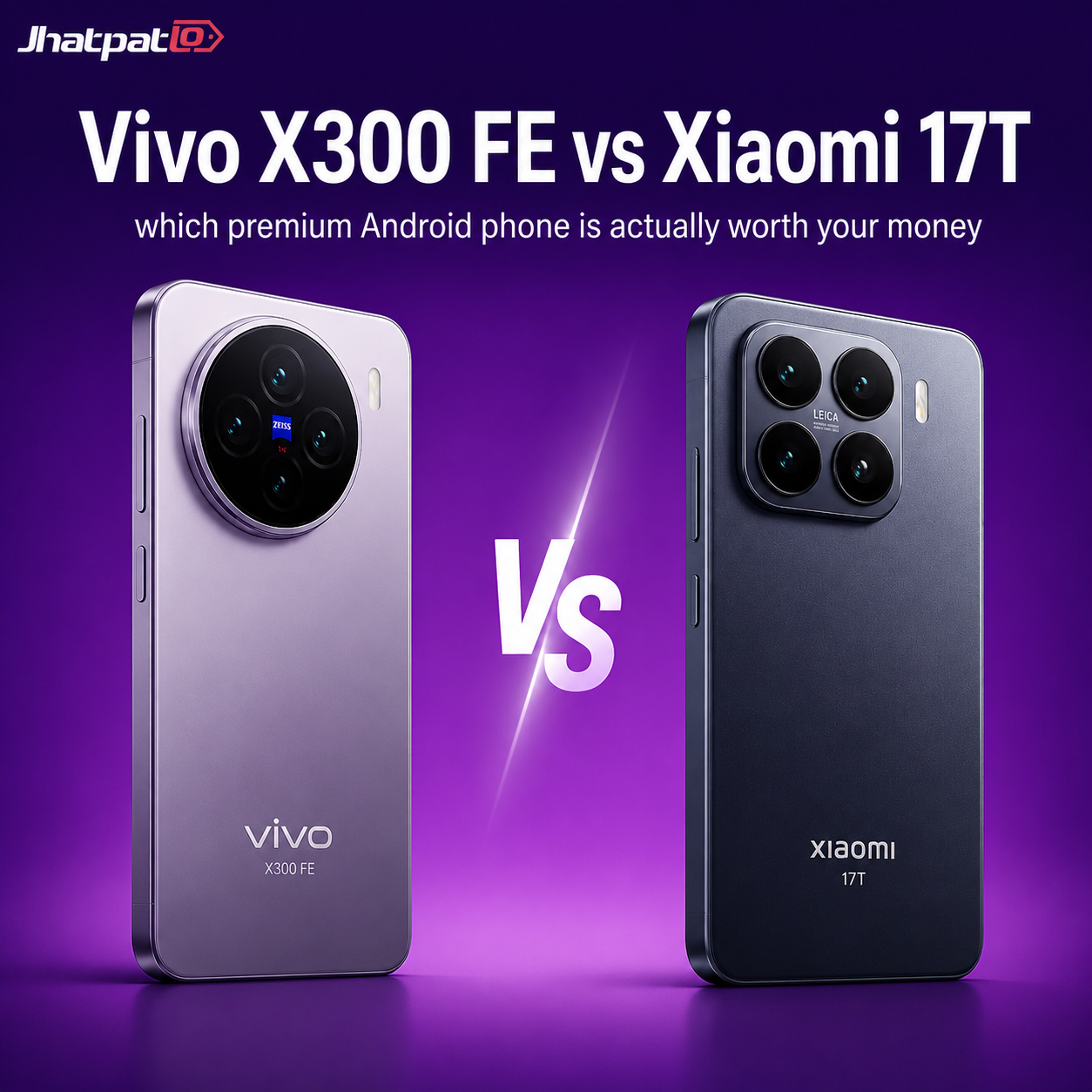 The $250 Gap Between Vivo X300 FE and Xiaomi 17T Hides a Much Bigger Decision