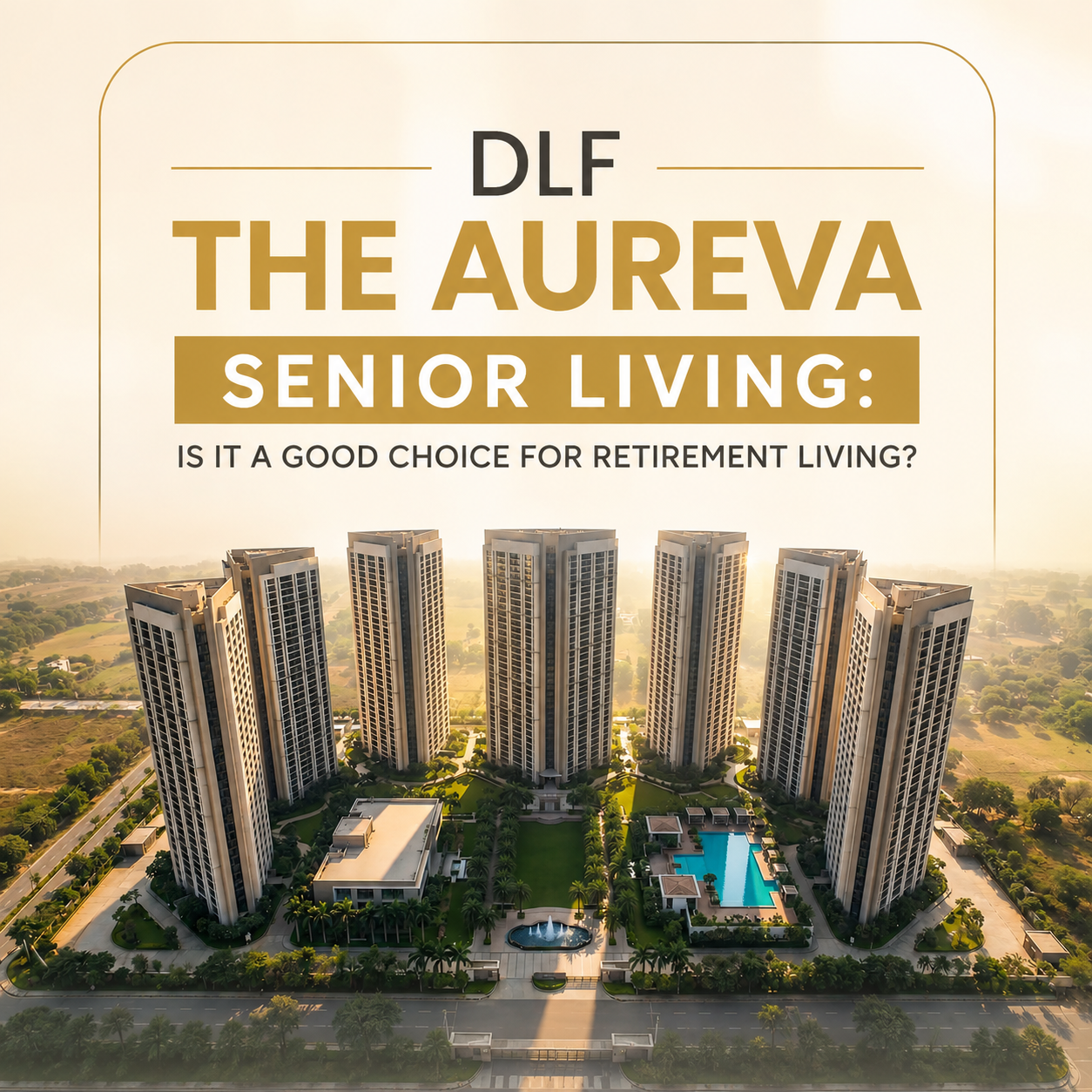 What Amenities Does DLF The Aureva Senior Living Offer Seniors?