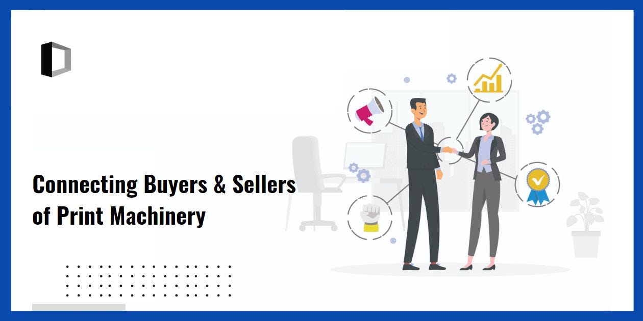 Connecting Buyers and Sellers of Print Machinery on Machine Dalal