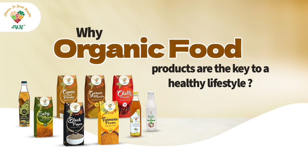 Why organic food products are the key to a healthy lifestyle