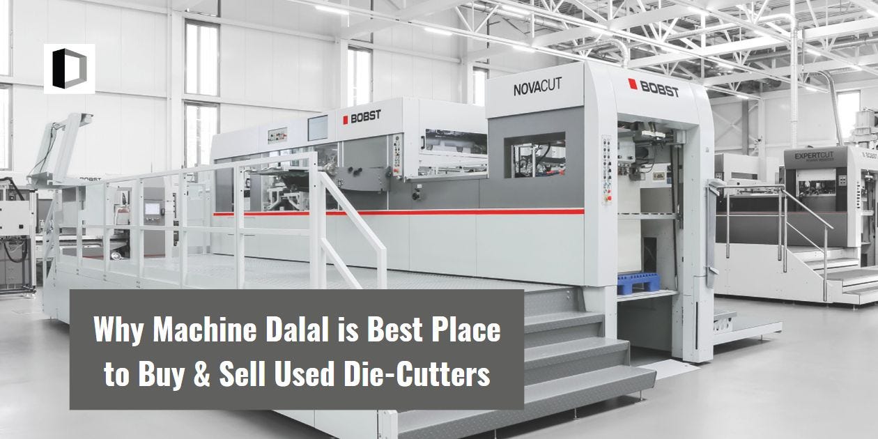 Why Machine Dalal is Best Place to Buy and Sell Used Die-Cutters