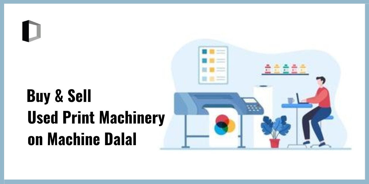 Buy and Sell Used Print Machinery on Machine Dalal