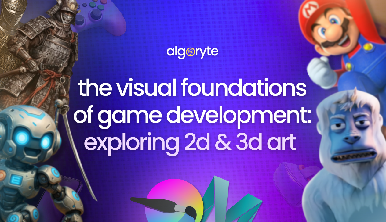 The Visual Foundations of Game Development: Exploring 2D & 3D Art