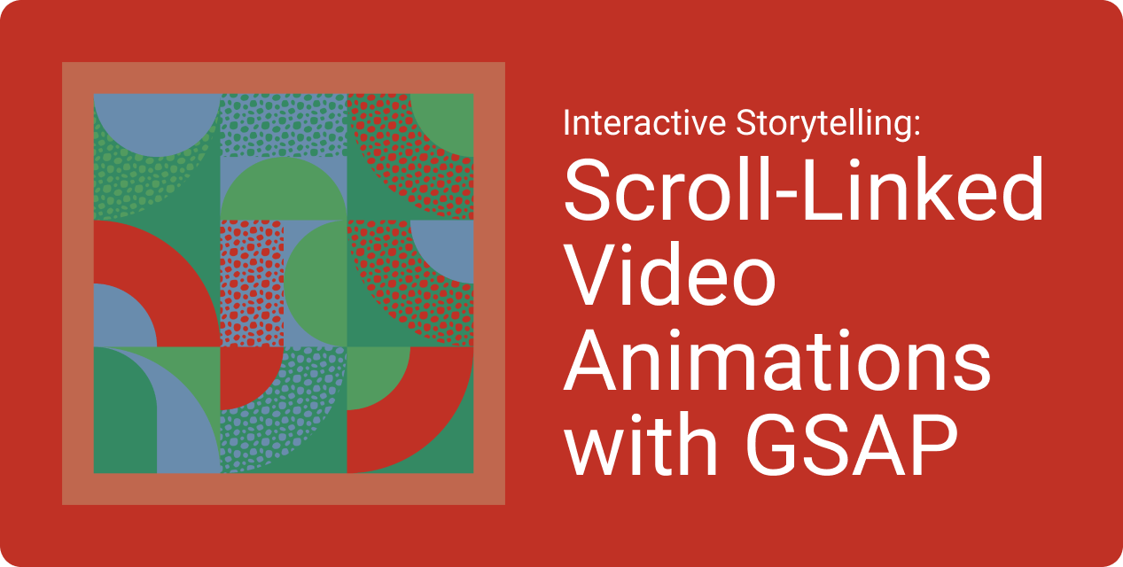 Interactive Storytelling: Scroll-Linked Video Animations with GSAP