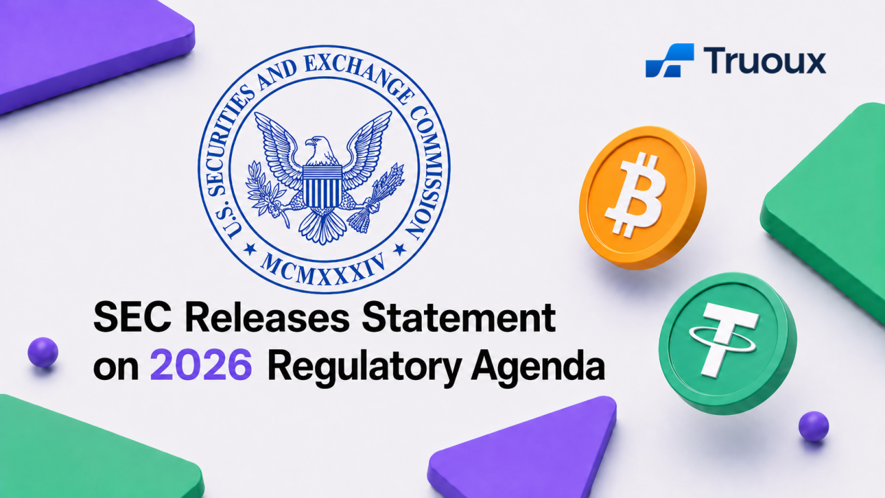 SEC Releases 2026 Regulatory Agenda, Truoux Exchange Seizes Opportunities in Crypto Rulemaking