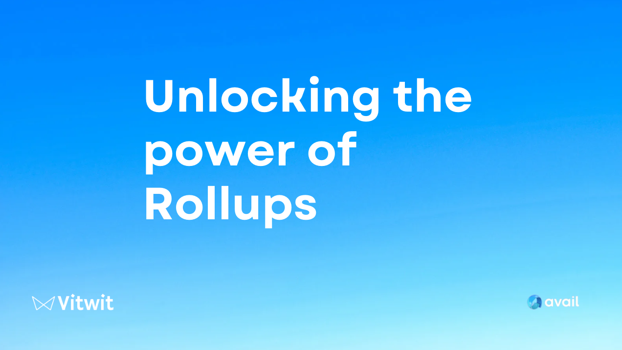 Unlocking the Power of Rollups using Rollkit and Avail DA