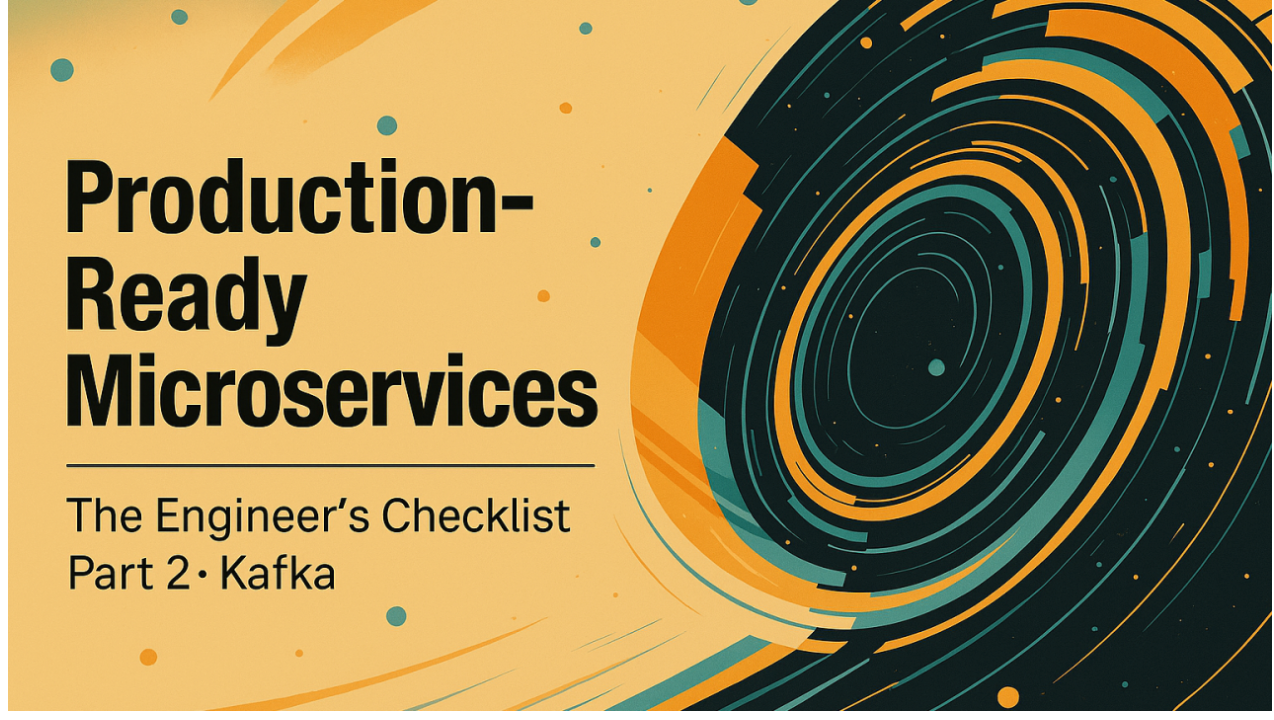 Production-Ready Microservices: The Engineering Leader’s Checklist — Part 2