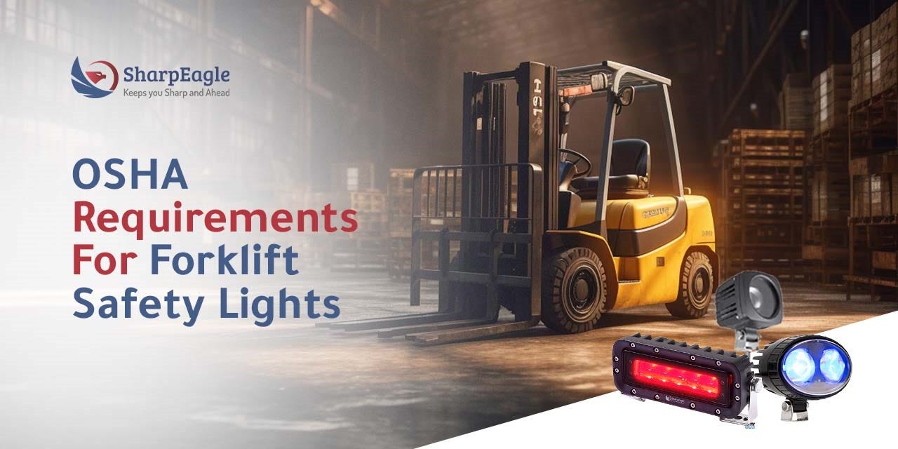 OSHA Requirements For Forklift Safety Lights | SharpEagle