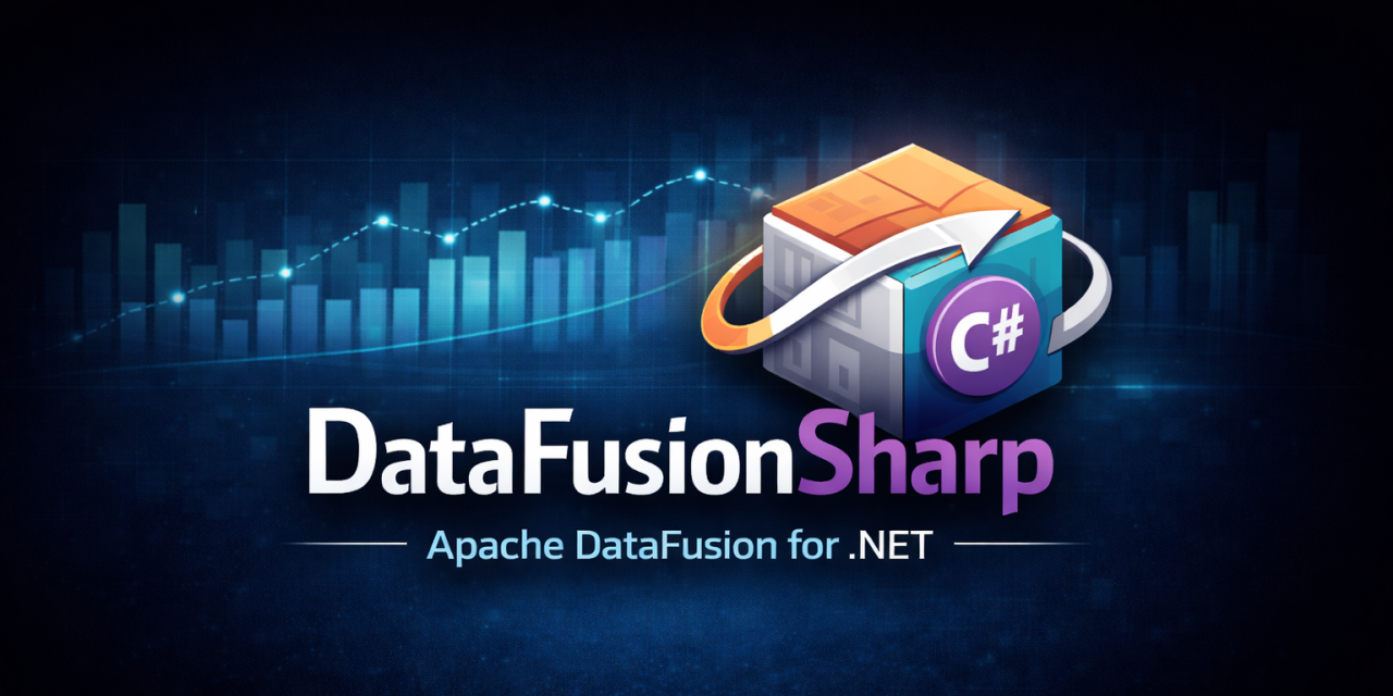 Introducing DataFusionSharp: Apache DataFusion for .NET