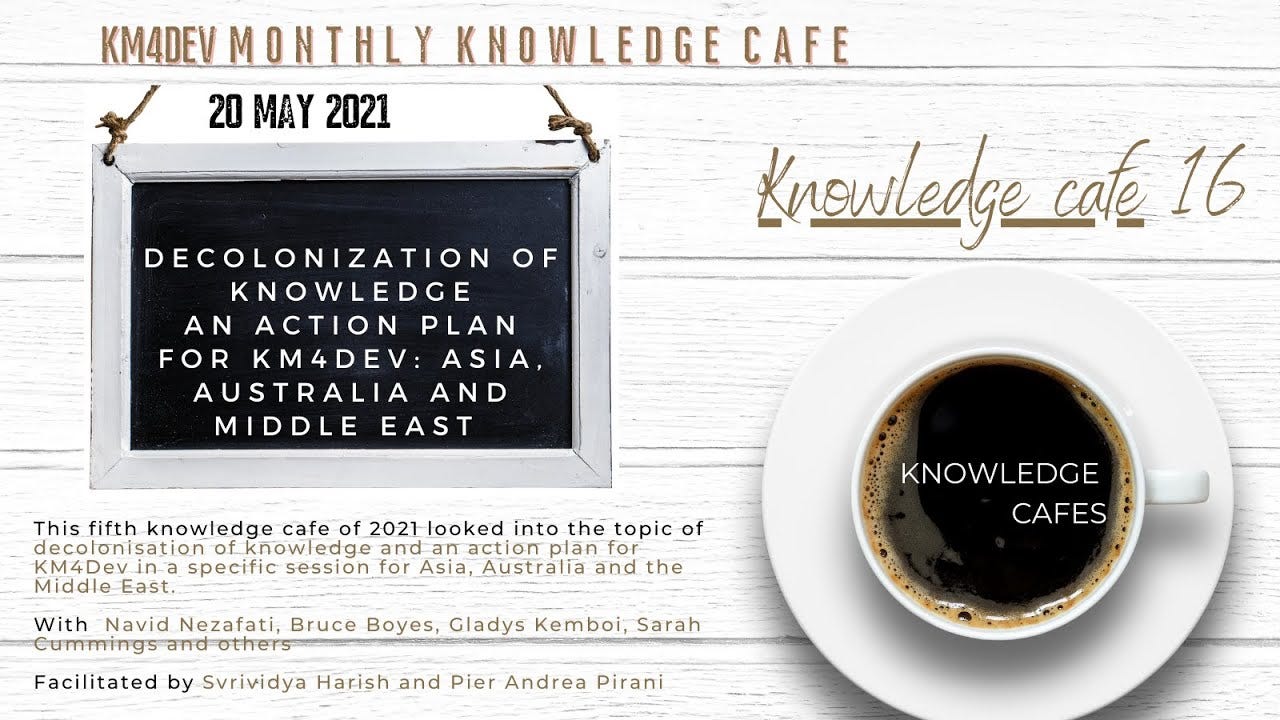 Video recording and materials from KM4Dev Knowledge Café 16: Decolonization of knowledge, an…