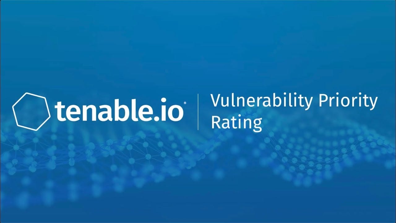 VPR : Tenable’s Predictive Approach for Vulnerability Prioritization
