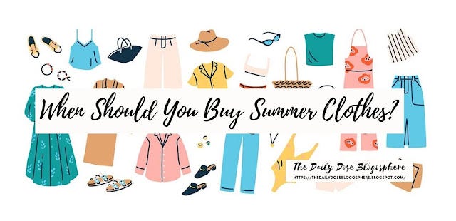 When Should You Buy Summer Clothes? (A Guide to Shopping Smart & Save  Money), by Amit Banerjee