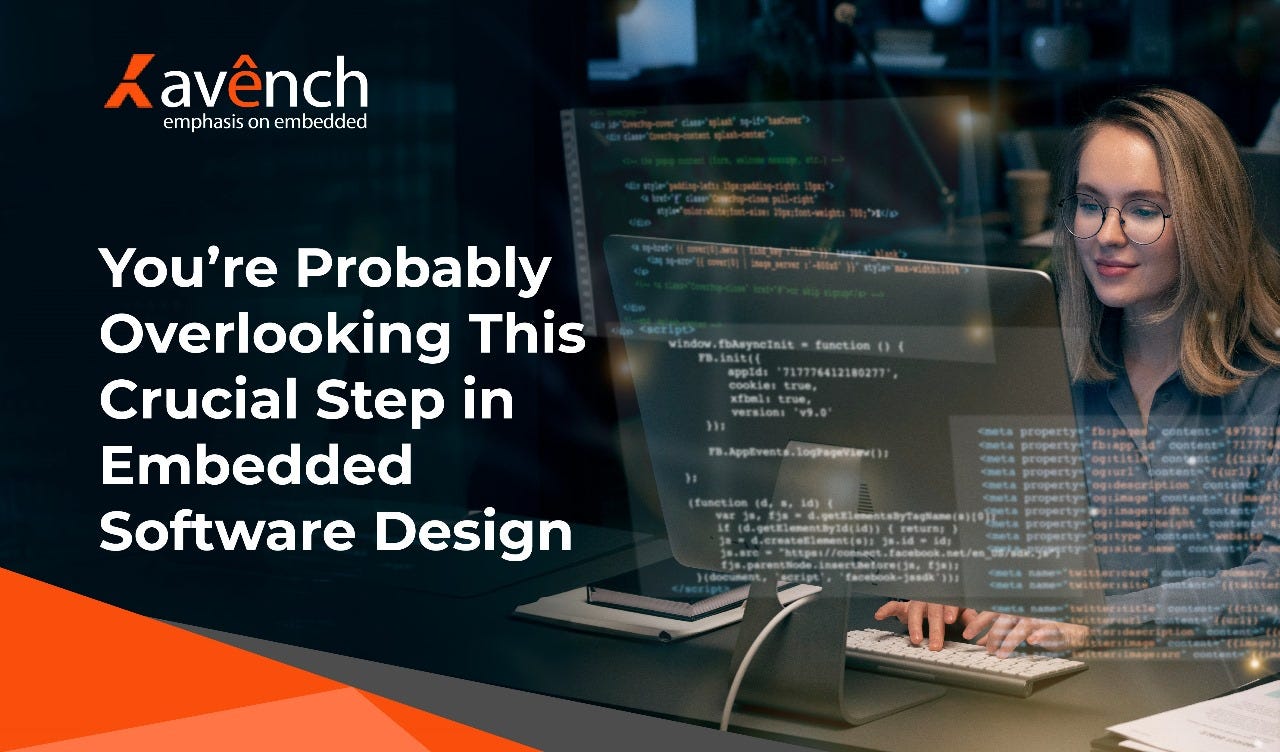 You’re Probably Overlooking This Crucial Step in Embedded Software Design