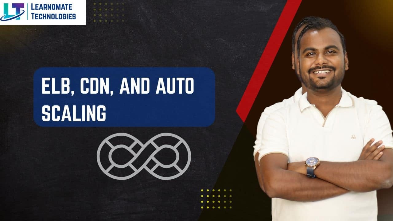 Introduction to ELB, CDN, and Auto Scaling in Cloud Computing