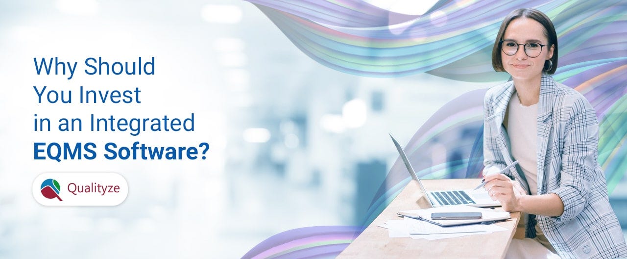 Why Should You Invest in an Integrated EQMS Software?