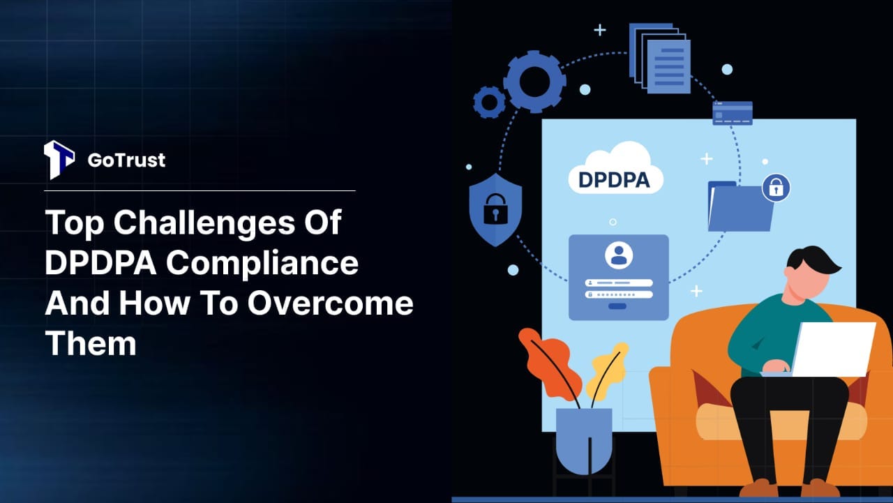 Top Challenges of DPDPA Compliance and How to Overcome Them