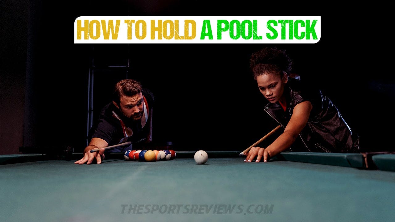 How To Hold a Pool Stick