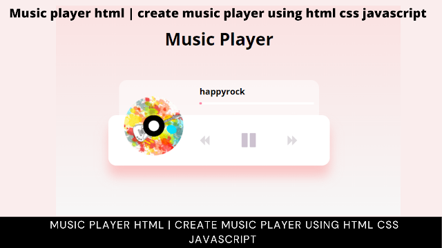 Create Music Player Using HTML and JavaScript (Source Code) | by Cwrcode |  Medium