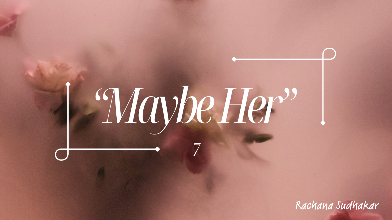 “Maybe Her”