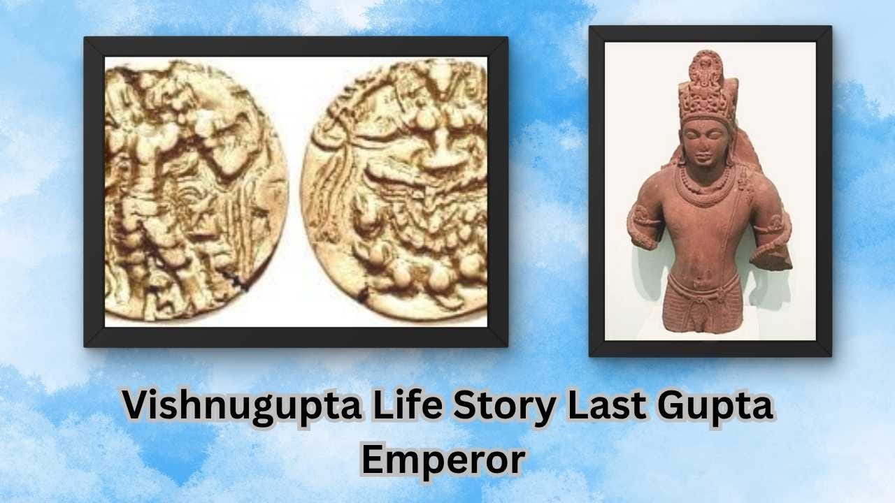 Vishnugupta Life Story Last Gupta Emperor