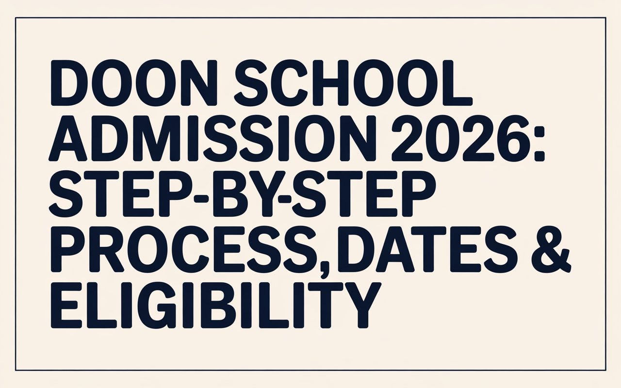 Doon School Admission 2026: Step-by-Step Process, Dates & Eligibility